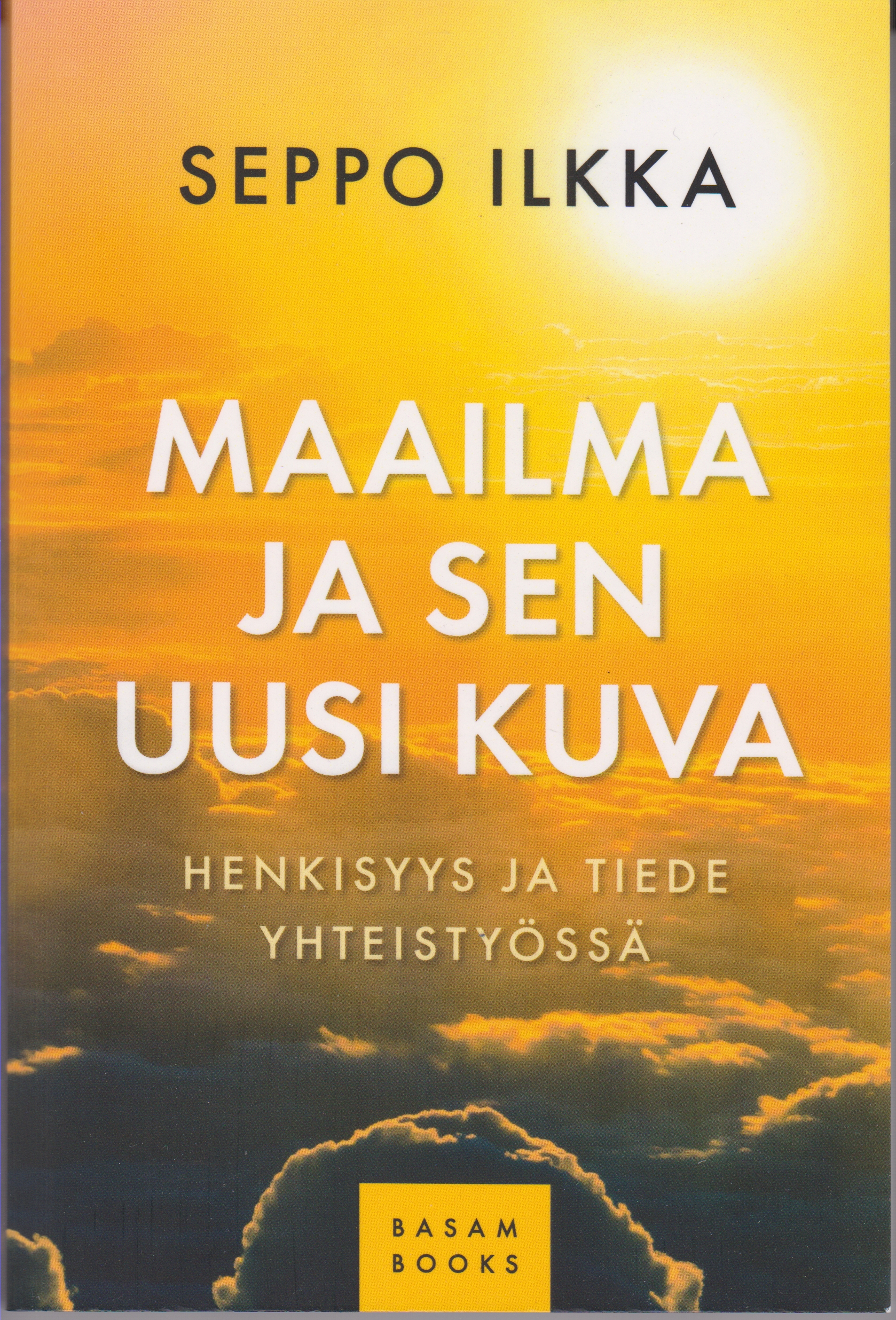 Maailma ja sen uusi kuva – Henkisyys ja tiede yhteistyössä