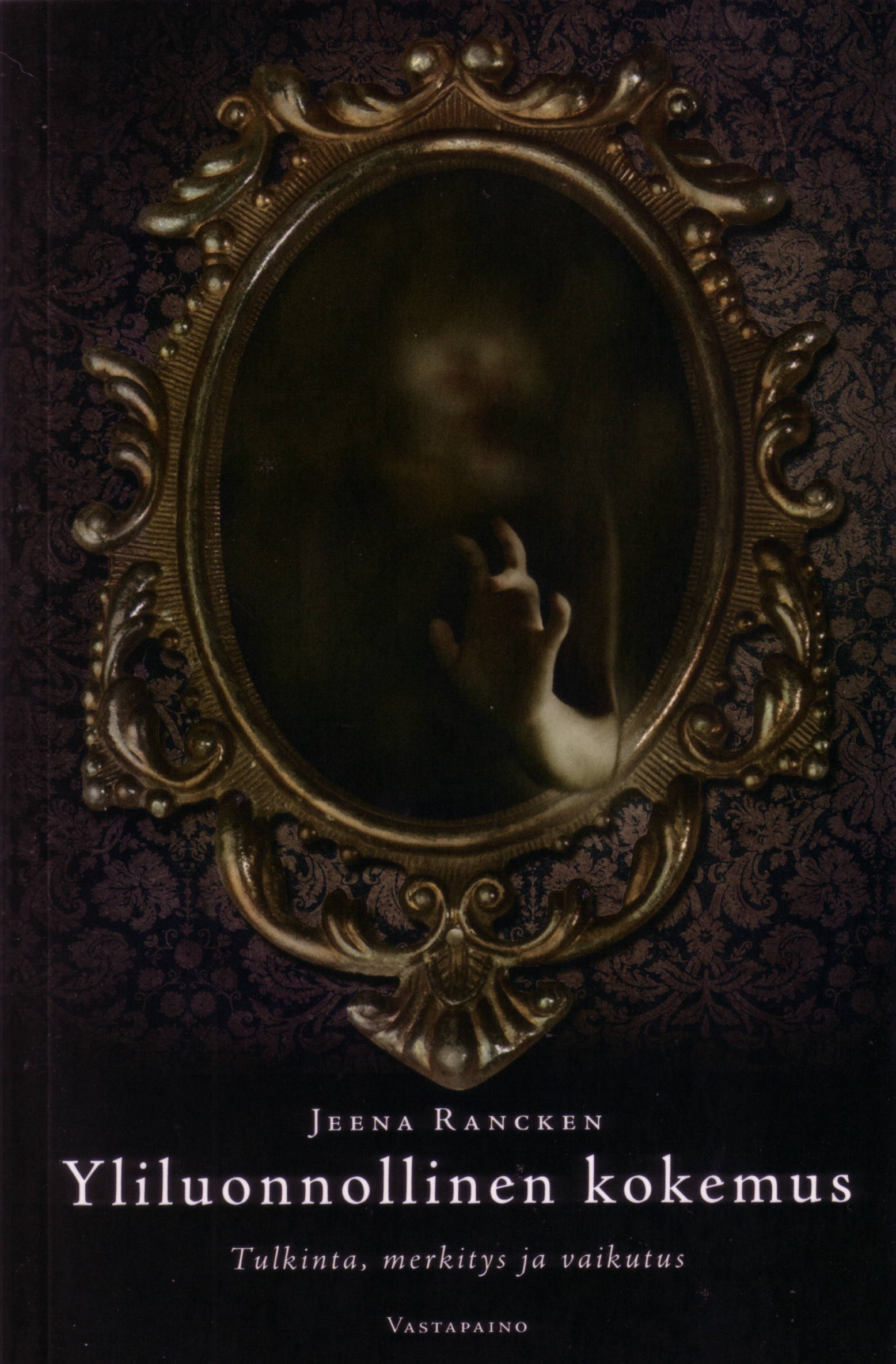 Yliluonnollinen kokemus - Tulkinta, merkitys ja vaikutus - Image 3