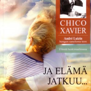 Ja elämä jatkuu… - Elämää henkimaailmassa