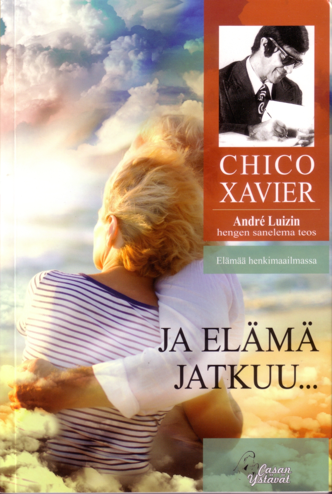 Ja elämä jatkuu… - Elämää henkimaailmassa