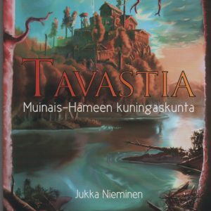 Tavastia - Muinais-Hämeen kuningaskunta
