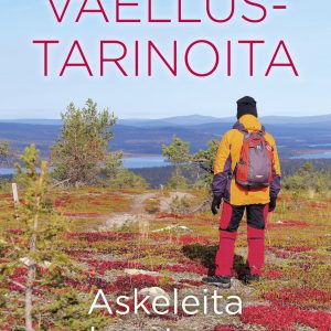 Vaellustarinoita - Askeleita luontoon