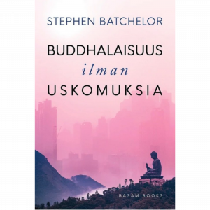 Buddhalaisuus ilman uskomuksia