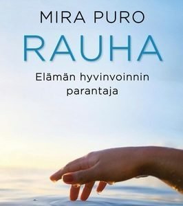 Rauha - Elämän hyvinvoinnin parantaja