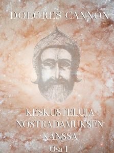 Keskusteluja Nostradamuksen kanssa - osa 1