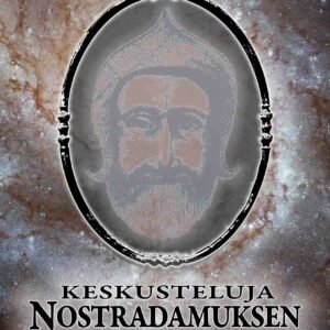 Keskusteluja Nostradamuksen kanssa - osa 1 *Uusittu laitos 2026!*