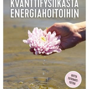Kvanttifysiikasta energiahoitoihin *Uudistettu 2024 laitos!*