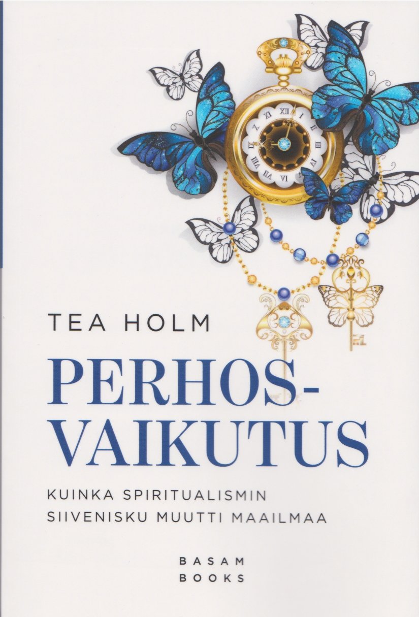 Perhosvaikutus - Kuinka spiritualismin siivenisku muutti maailmaa