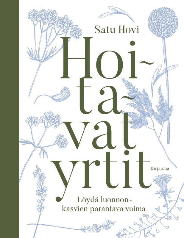 Hoitavat yrtit - Löydä luonnonkasvien parantava voima