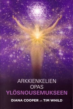 Arkkienkelien opas ylösnousemukseen