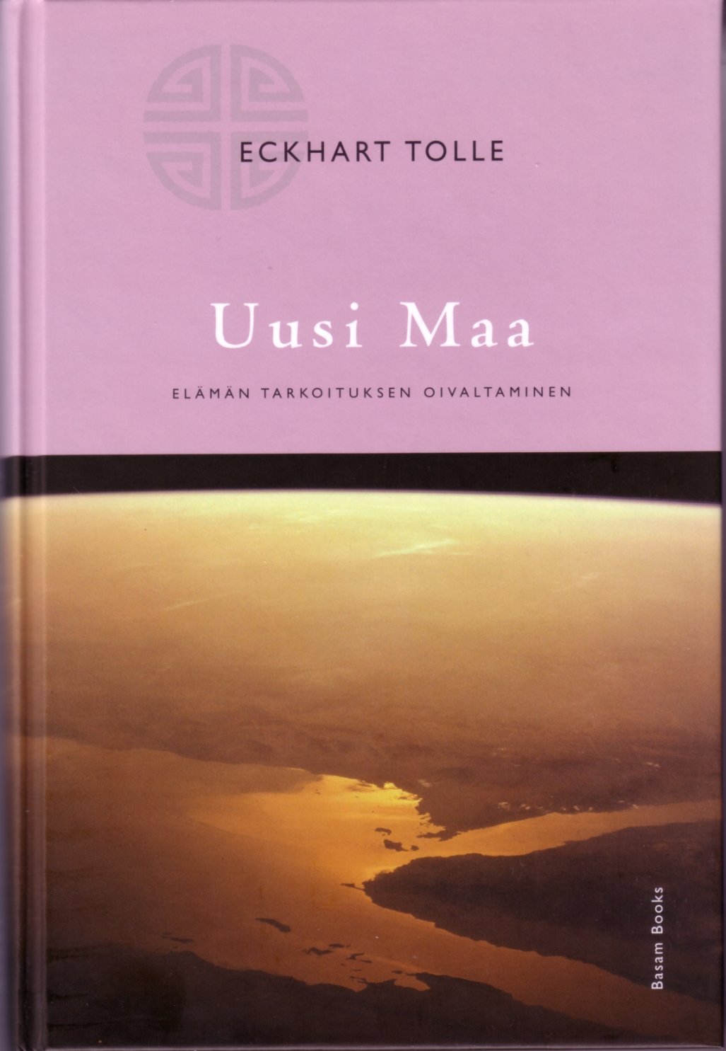Uusi maa - Elämän tarkoituksen oivaltaminen *Vuoden Rajatietokirja*