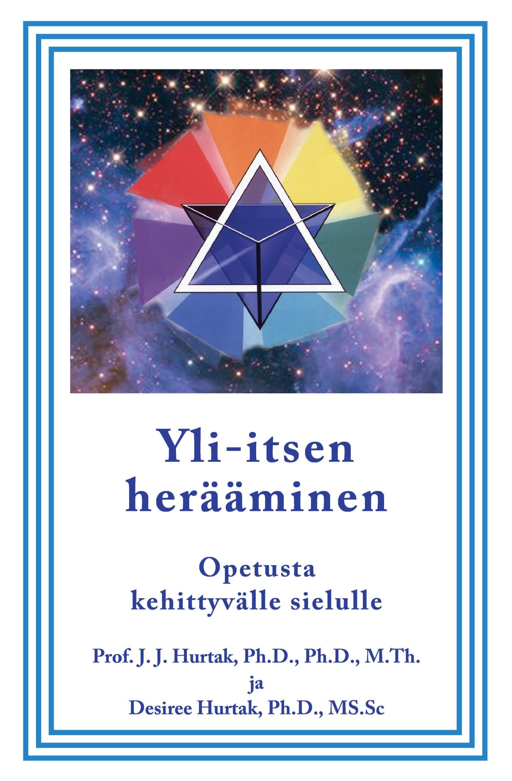 Yli-itsen herääminen - Opetusta kehittyvälle sielulle