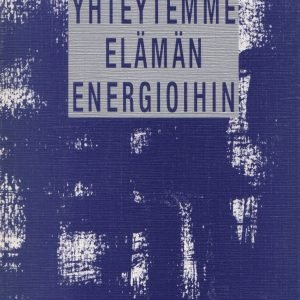 Yhteytemme elämän energioihin