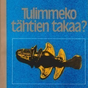 Tulimmeko tähtien takaa?