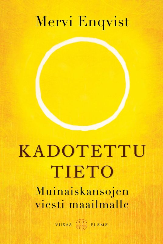 Kadotettu tieto - Muinaiskansojen viesti maailmalle