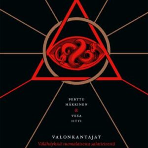 Valonkantajat - Välähdyksiä suomalaisesta salatieteestä *2024 painos*