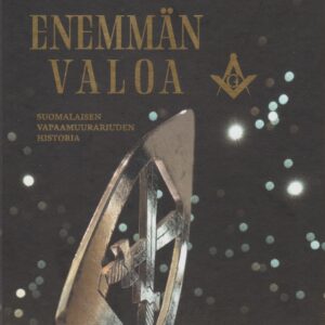 Enemmän valoa - Suomalaisen vapaamuurariuden historia