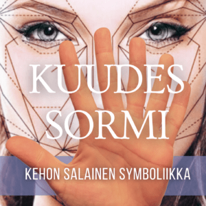 Kuudes sormi - Kehon salainen symboliikka *Yleisön suosikki!*