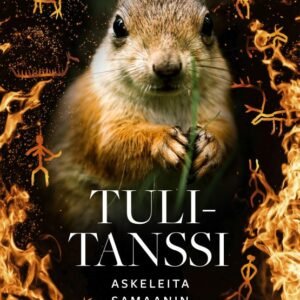 Tulitanssi - Askeleita samaanin polulla *Vuoden rajatietokirja!*
