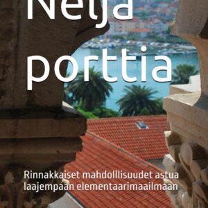 Neljä porttia: Rinnakkaiset mahdolllisuudet astua laajempaan elementaarimaailmaan