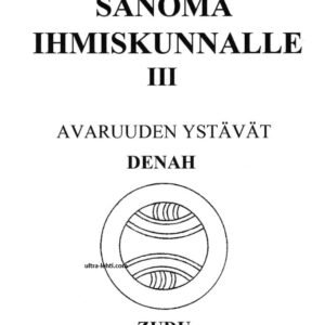 Sanoma ihmiskunnalle - Avaruuden ystävät osa 3 + värikuvat!