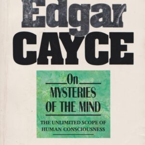 Edgar Cayce on mysteries of the mind