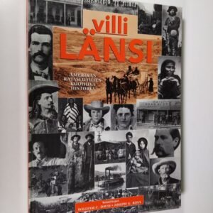 Villi Länsi - Amerikan rajaseutujen kuohuva historia