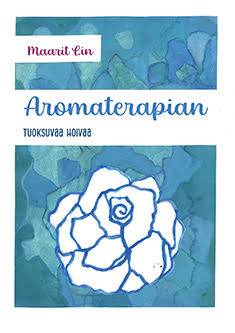 Aromaterapian tuoksuvaa hoivaa