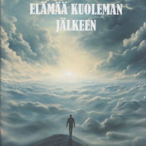 Elämää kuoleman jälkeen *2025 uudistettu painos!*