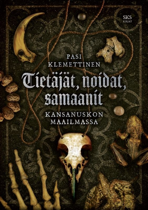 Tietäjät, noidat, samaanit — Kansanuskon maailmassa