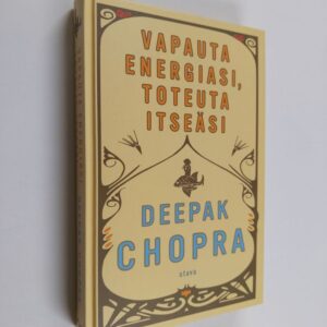 Vapauta energiasi, toteuta itseäsi