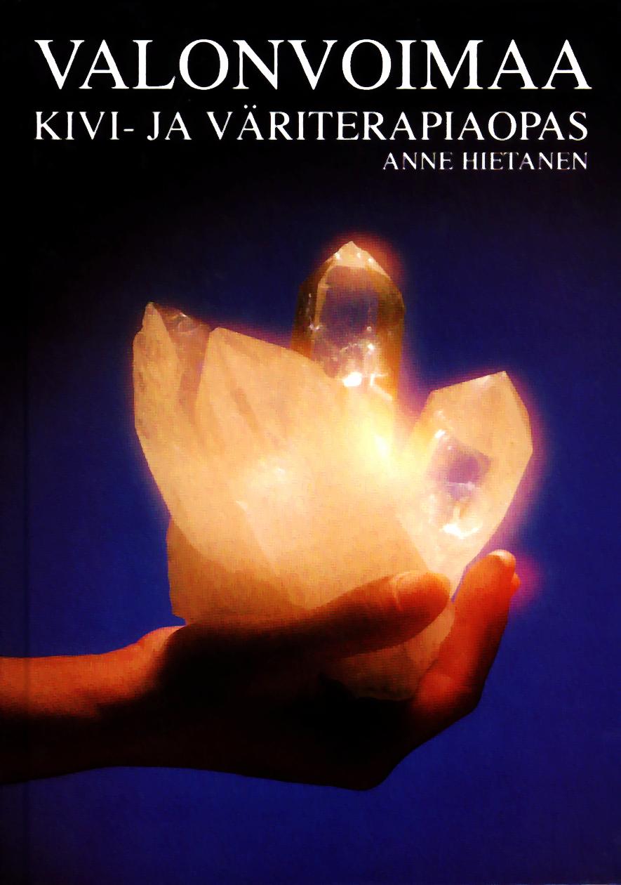 Valonvoimaa - Kivi ja väriterapiaopas