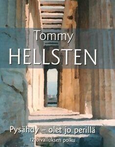 Pysähdy - olet jo perillä