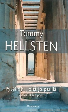 Pysähdy - olet jo perillä