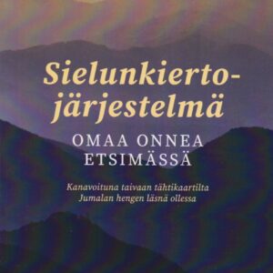 Sielunkiertojärjestelmä - omaa onnea etsimässä