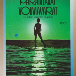 Parantavat voimavarat - Tie kehon ja mielen rauhaan